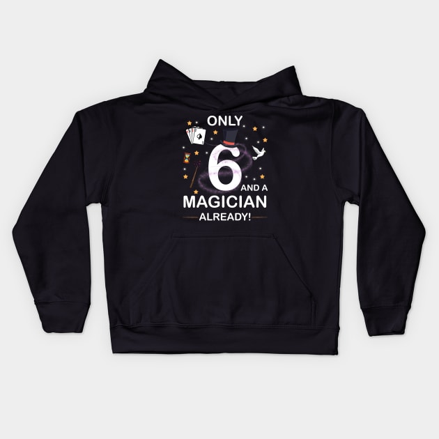 Only 6 And A Magician Already 6th Birthday gift boy kid girl Kids Hoodie by GillTee